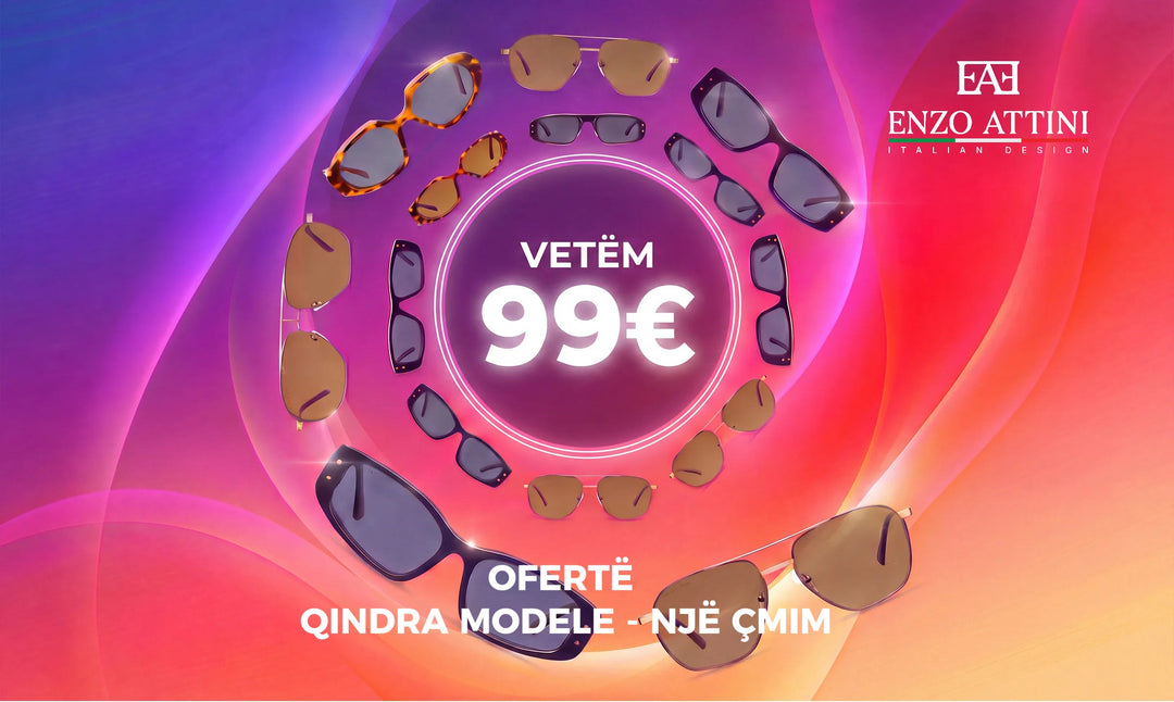 Çdo model syzesh Enzo Attini vetëm 99€; ndoshta ky është momenti që prisnit